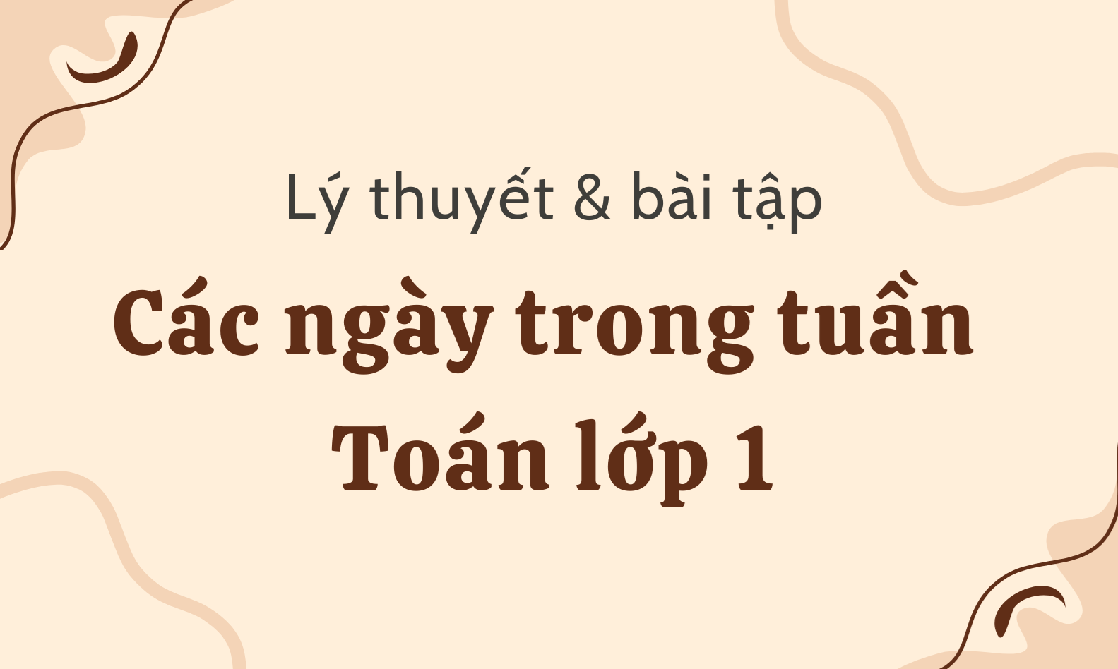 Lý thuyết và bài tập về các ngày trong tuần lớp 1